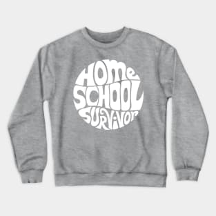 Home School Survivor - WHITE Crewneck Sweatshirt